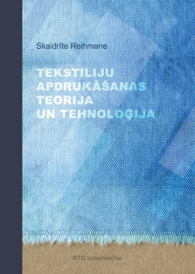RTU izdevusi grāmatu «Tekstiliju apdrukāšanas teorija un tehnoloģija»