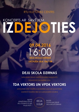 RTU TDA «Vektors» un deju skola «Dzirnas» aicina uz deju koncertu «Izdejoties»